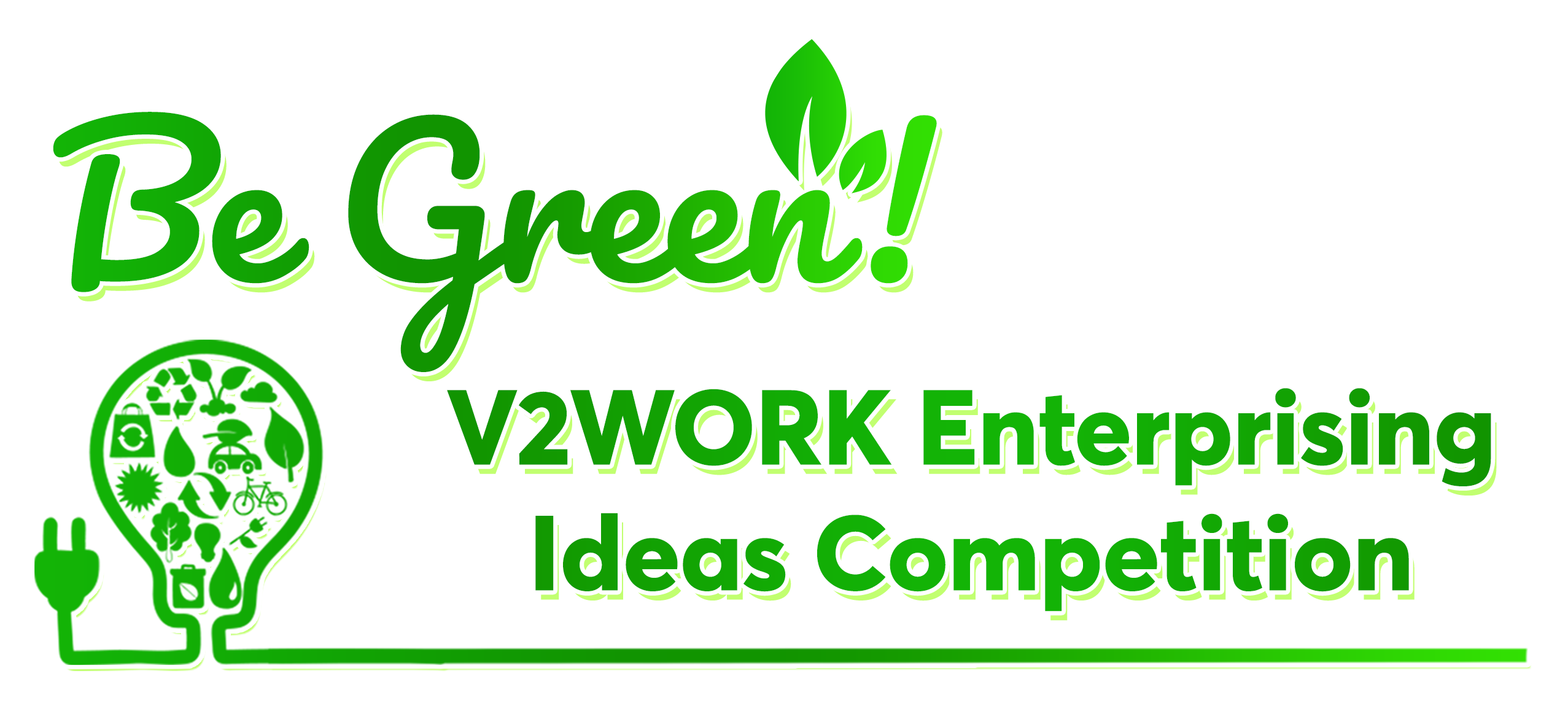 Be Green! V2WORK Enterprising Ideas Competition